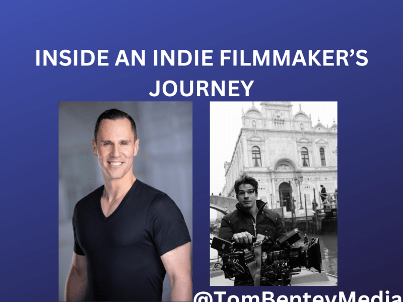 INSIDE AN INDIE FILMMAKER’S JOURNEY